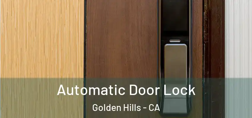 Automatic Door Lock Golden Hills - CA