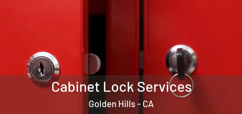  Cabinet Lock Services Golden Hills - CA