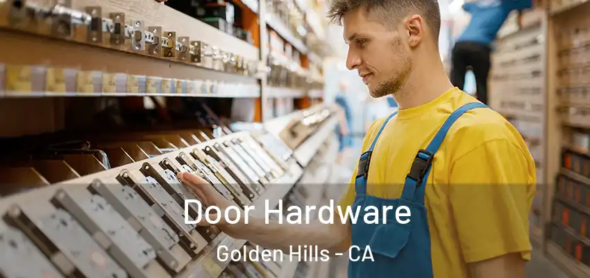 Door Hardware Golden Hills - CA