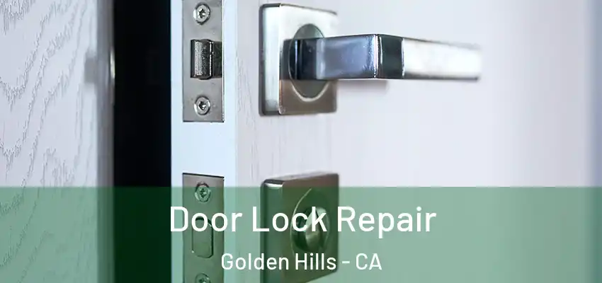 Door Lock Repair Golden Hills - CA