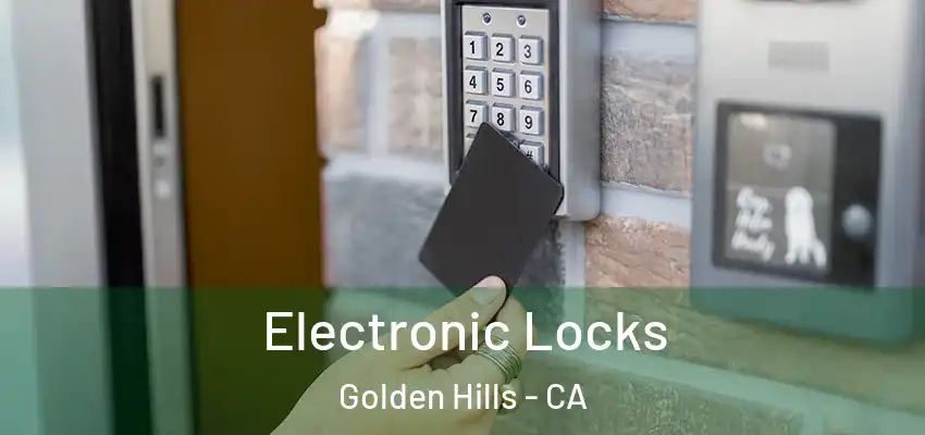 Electronic Locks Golden Hills - CA