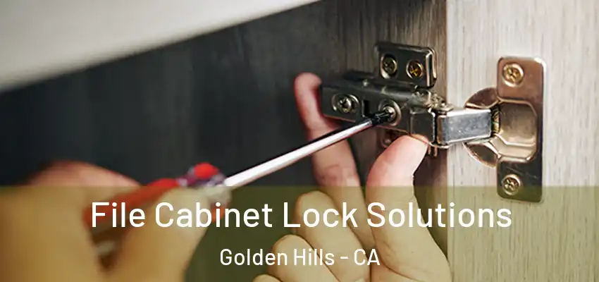 File Cabinet Lock Solutions Golden Hills - CA