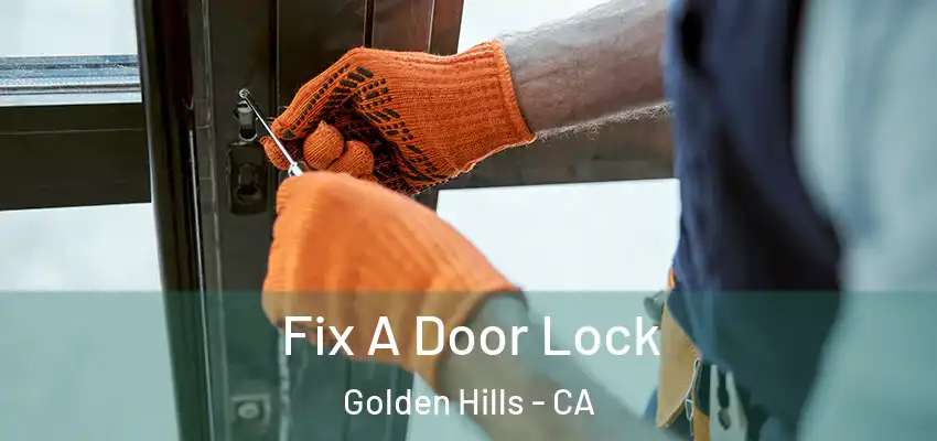  Fix A Door Lock Golden Hills - CA