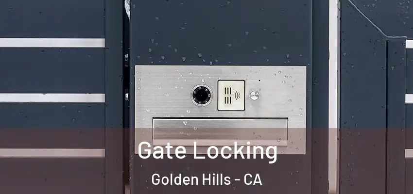  Gate Locking Golden Hills - CA
