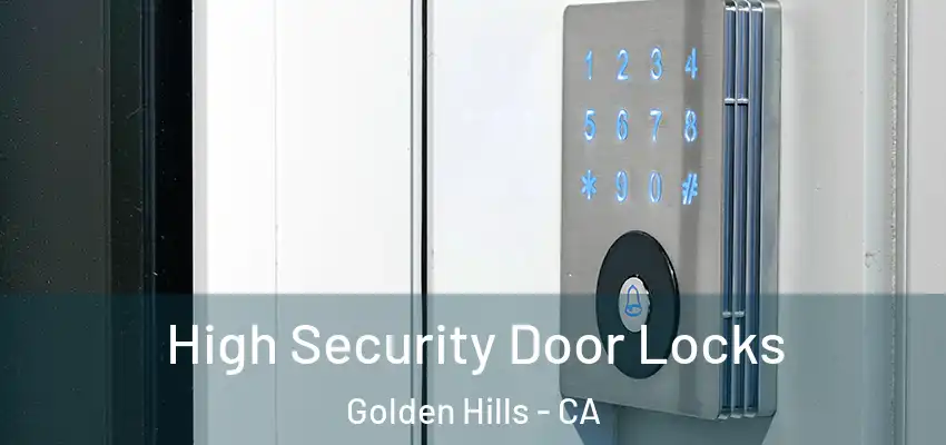  High Security Door Locks Golden Hills - CA
