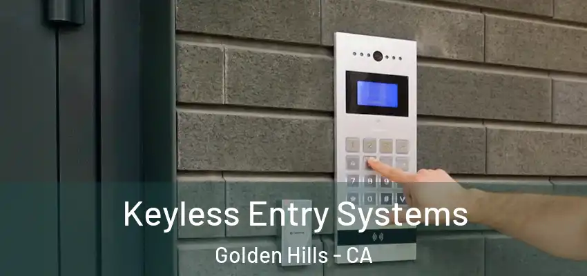 Keyless Entry Systems Golden Hills - CA