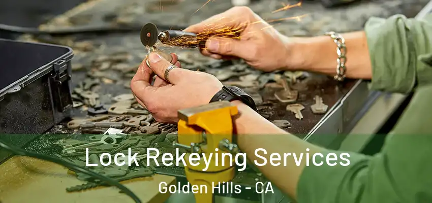  Lock Rekeying Services Golden Hills - CA