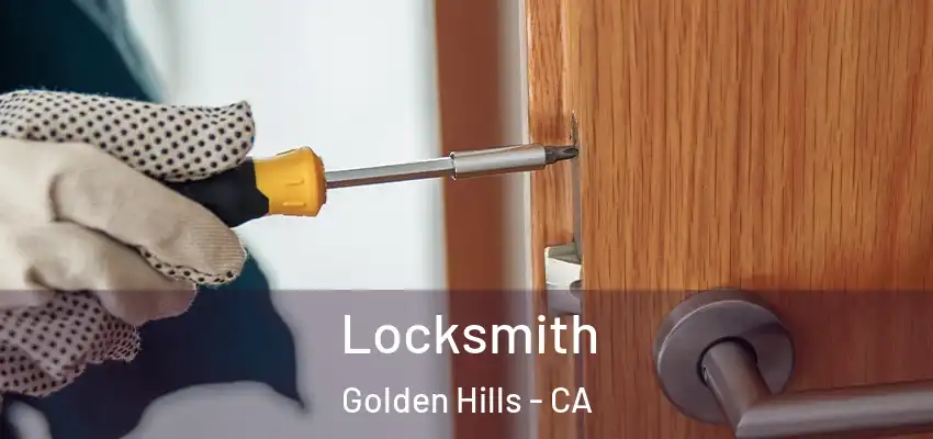  Locksmith Golden Hills - CA