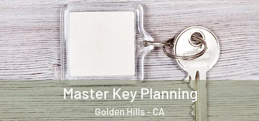  Master Key Planning Golden Hills - CA