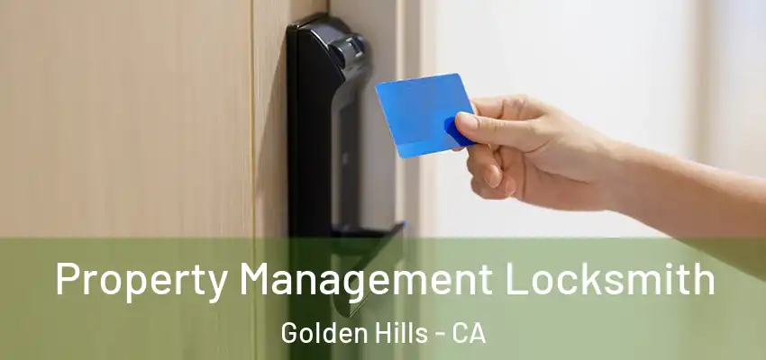  Property Management Locksmith Golden Hills - CA