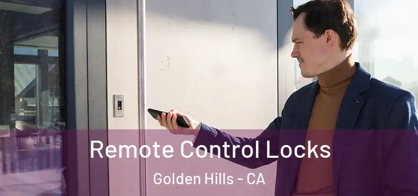  Remote Control Locks Golden Hills - CA
