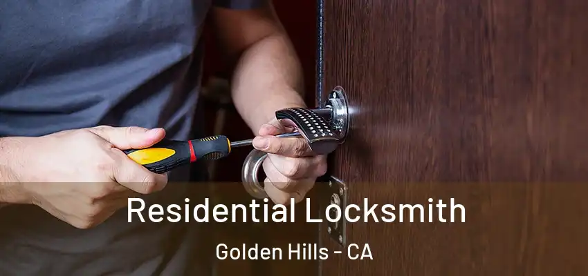  Residential Locksmith Golden Hills - CA
