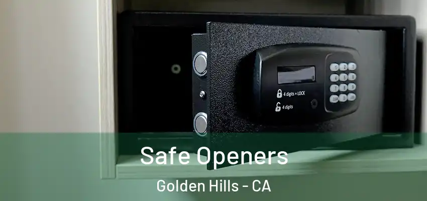 Safe Openers Golden Hills - CA