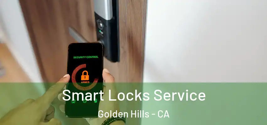  Smart Locks Service Golden Hills - CA
