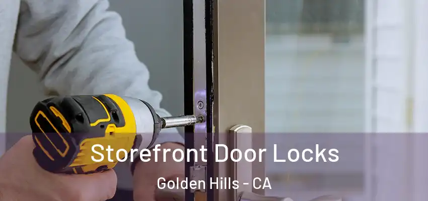 Storefront Door Locks Golden Hills - CA